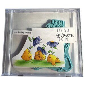 Stamping Bella Gardening Chicks "Life Is A Garden Dig In" Rubber Stamps